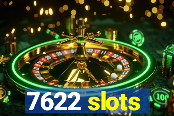 7622 slots